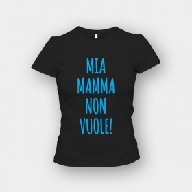 mia-mamma-non-vuole-maglietta-donna-nero.jpg