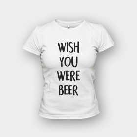 wish-you-were-beer-maglietta-donna-bianco.jpg